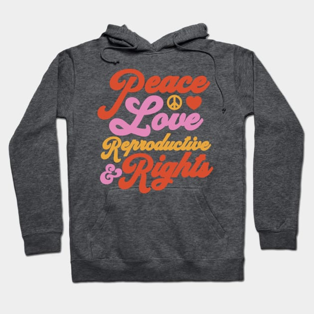 Pro Choice Feminist Peace Love & Reproductive Rights Roe Hoodie by PodDesignShop